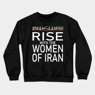 RISE WITH THE WOMEN OF IRAN #mahsaamini Crewneck Sweatshirt